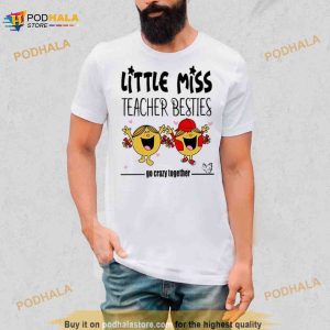 Little Miss Teacher Besties Go Crazy Together Shirt 2