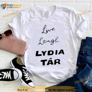 Live laugh lydia tar Shirt
