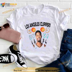 Los Angeles Clippers Good Bye Paul George Shirt 2