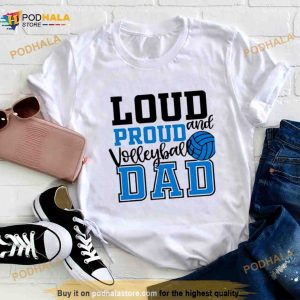 Loud And Proud Volleyball Dad Shirt 2