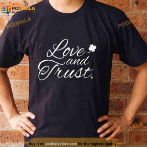 Love And Trust Shirt 2