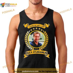 Love Of My Life Alex O'loughlin 2023 Shirt 2