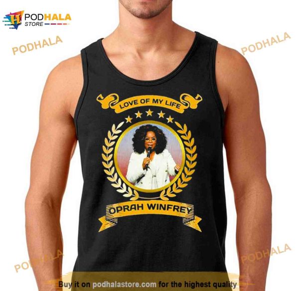 Love of my life Oprah winfrey 2023 Shirt