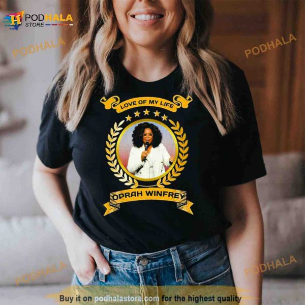 Love of my life Oprah winfrey 2023 Shirt