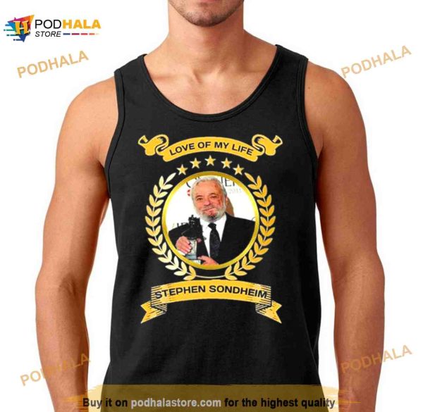 Love of my life stephen sondheim 2023 Shirt