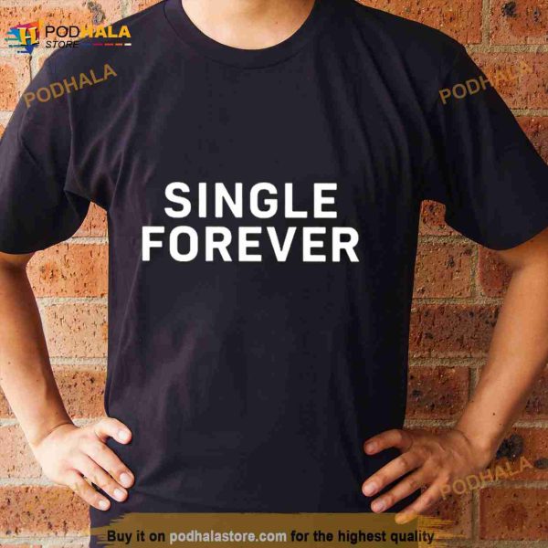 Lovelylo Single Forever Shirt
