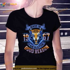 Made In 1967 I Am Old For Good Reason Shirt 2