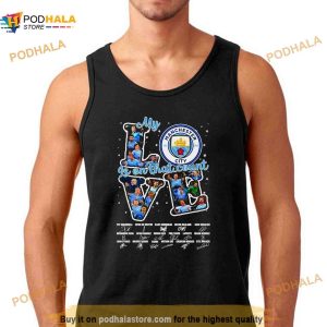 Manchester City Love My Is On That Count 2023 Signatures Shirt Champions League Gift 2