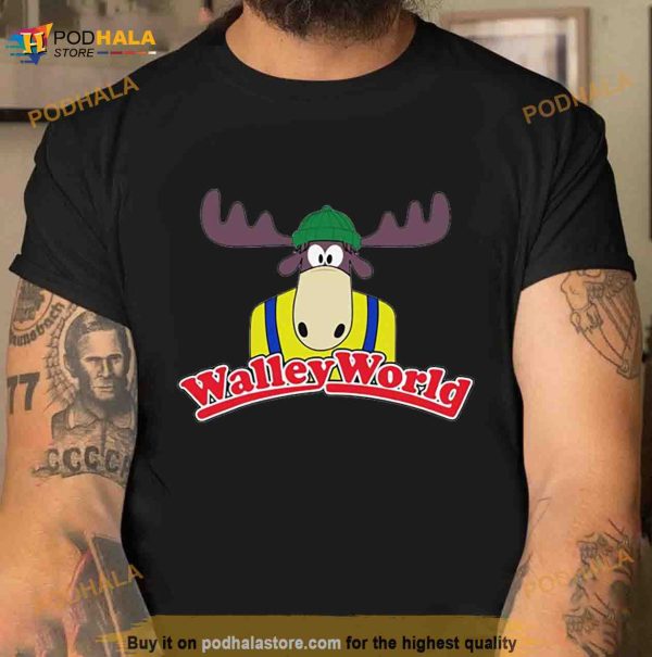 Marty Moose the mascot Walley world logo Shirt
