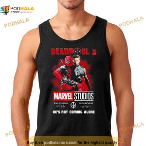 Marvel Studios Deadpool 3 He’s Not Coming Alone Shirt