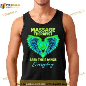 Massage Therapist Earn Their Wings Everyday Shirt