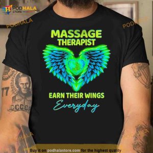 Massage Therapist Earn Their Wings Everyday Shirt 2