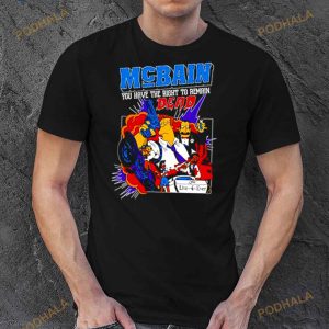 Mcbain You Have The Right To Remain Dead Shirt 2
