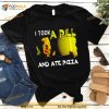 Mike Posner i took a pill and ate pizza Shirt