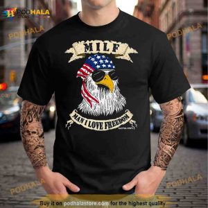 Milf Man I Love Freedom Eagles Usa 2023 Shirt 2