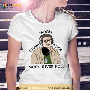 Moon River Rock I Think You Should Leave Shirt
