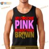 My Coochie Pink My Bootyhole Brown Shirt