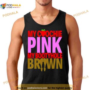 My Coochie Pink My Bootyhole Brown Shirt