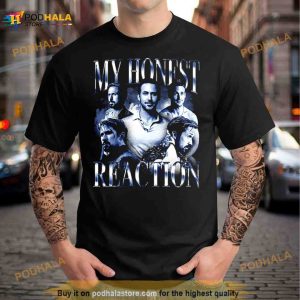 My Honest Reaction T Shirt