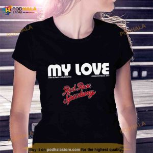 My Love Red Rose Speedway Shirt 2