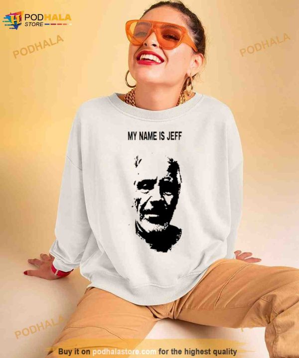 My name is Jeff Shirt