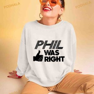 My Take Merch Phil Was Right White Shirt