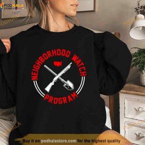 Neighborhood Watch Program Shirt 3