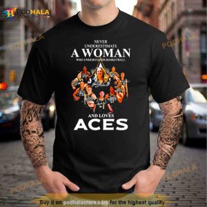 Never Underestimate A Woman Who Understands Basketball And Loves Aces Signatures Shirt 2