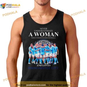Never Underestimate A Woman Who Understands Football And Loves Manchester City 2023 Shirt 3