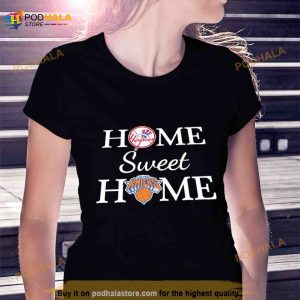 New York Yankees Baseball And New York Knicks Home Sweet Home Shirt 3