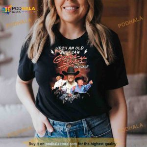 News Yes I’m Old But I Saw George Strait On Stage Signature 2023 Shirt