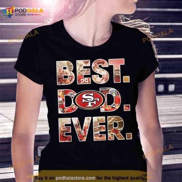 NEW San Francisco 49ers Best Dad Ever Unisex T-Shirt