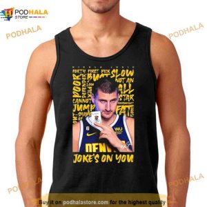 Nikola Jokic Joke's On You 2023 T Shirt 2