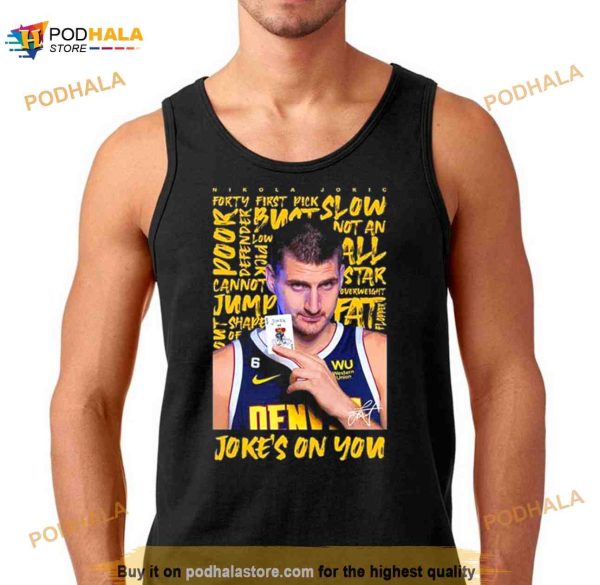Nikola Jokic Joke’s On You 2023 T Shirt