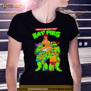 Ninja Turtles Girls Like Guys That Eat Pies Shirt