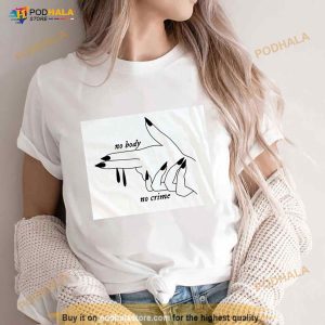 No Body No Crime Taylor Shirt 3