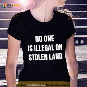 No One Is Illegal On Stolen Land Shirt