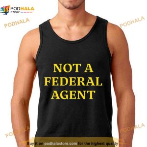 Not A Federal Agent Shirt 3