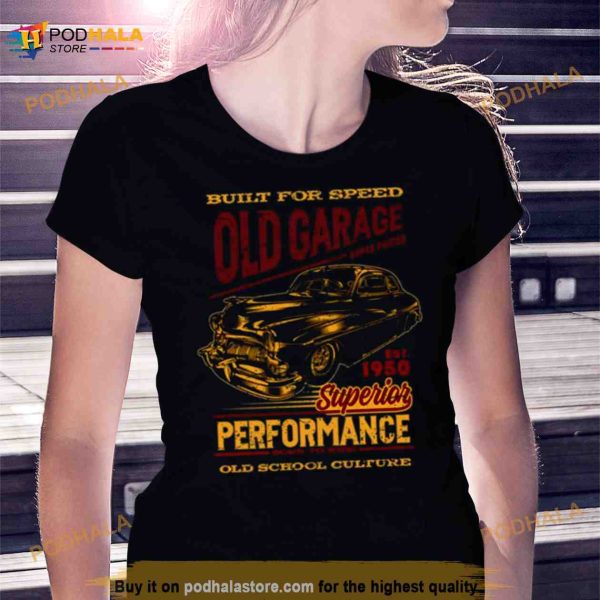 Old Garage Build For Speed Shirt
