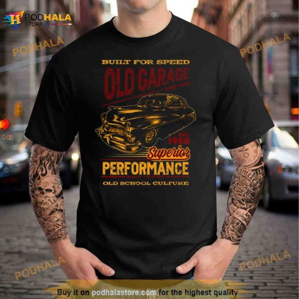 Old Garage Build For Speed Shirt