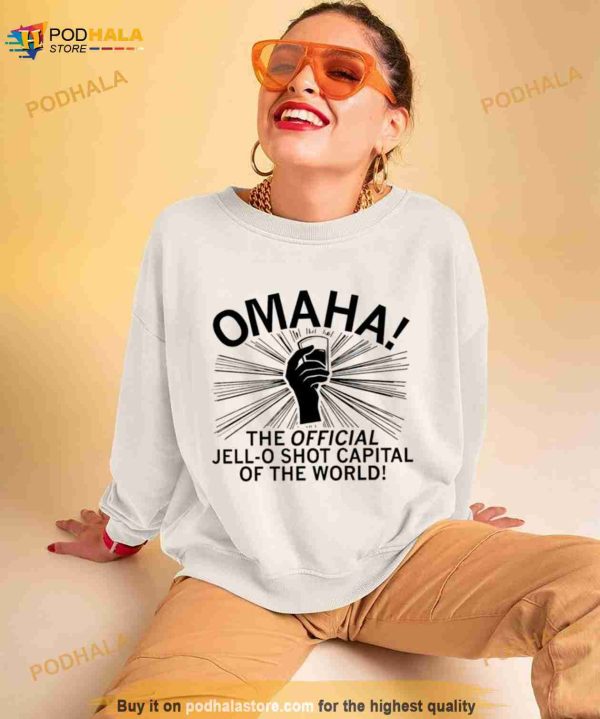 Omaha The Jell O Shot Capital Of The World Shirt