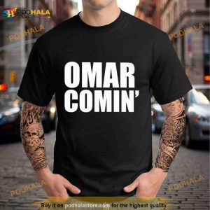 Omar Comin’ Shirt