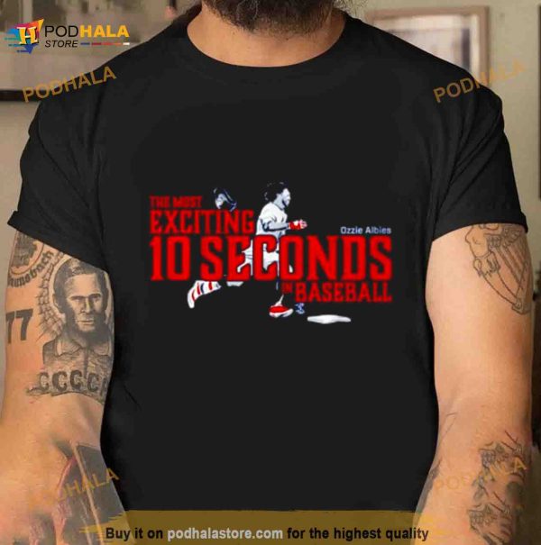 Ozzie Albies The Most Exciting 10 Seconds In Baseball Atlanta Braves Shirt