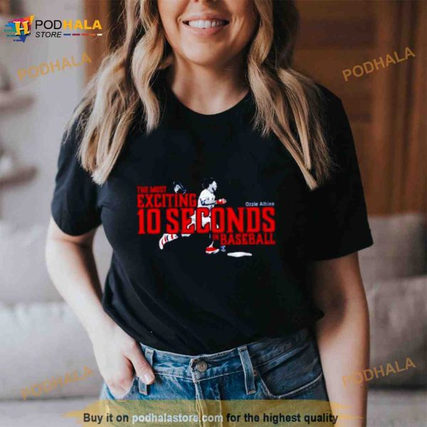 Ozzie Albies The Most Exciting 10 Seconds In Baseball Atlanta Braves Shirt