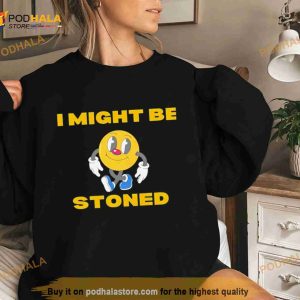 Pac Man I might be stoned Shirt