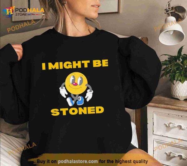 Pac Man I might be stoned Shirt