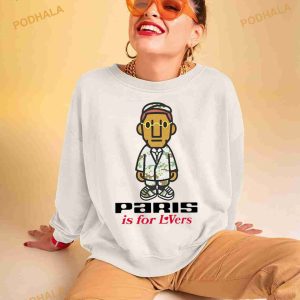 Paris Is For Lovers Shirt 2