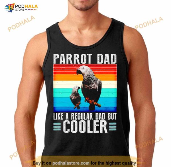 Parrot Dad Like A Regular Dad But Cooler Vintage Shirt