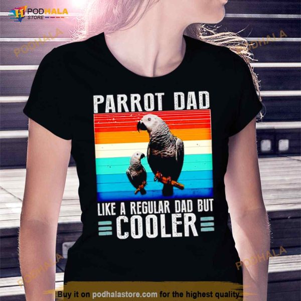 Parrot Dad Like A Regular Dad But Cooler Vintage Shirt