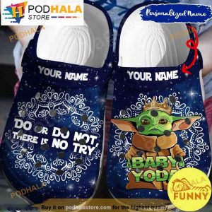 Personalized Name Baby Yoda Do Or Do Not There Is No Try 3D Crocs Classic Clog